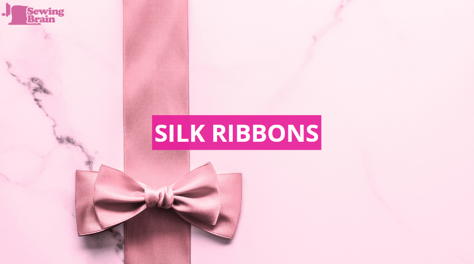 SILK RIBBONS. types of ribbons