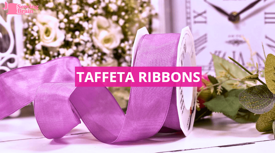 TAFFETA RIBBONS, types of ribbons