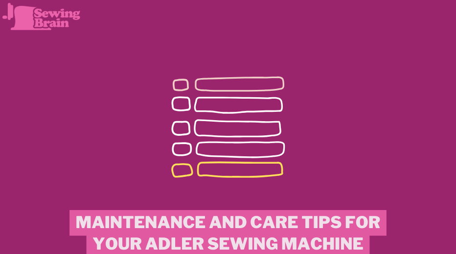 Maintenance and Care Tips for Your Adler Sewing Machines
